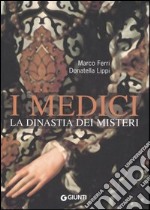 I Medici. La dinastia dei misteri libro