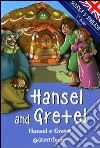 Hansel and Gretel-Hansel e Gretel. Ediz. illustrata libro di Ballarin G. (cur.)