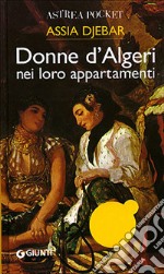 Donne d'Algeri nei loro appartamenti