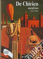 De Chirico metafisico. Ediz. illustrata libro