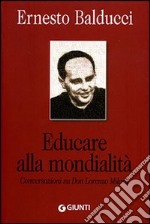 Educare alla mondialità. Conversazioni su don Lorenzo Milani. Ediz. illustrata libro