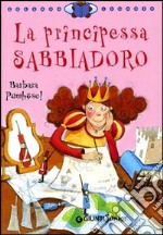 La principessa Sabbiadoro. Ediz. illustrata libro