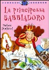 La principessa Sabbiadoro. Ediz. illustrata libro di Pumhösel Barbara