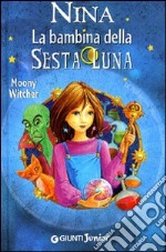 Nina la bambina della Sesta Luna libro