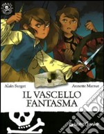 Il vascello fantasma. Ediz. illustrata