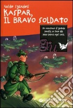 Kaspar, il bravo soldato libro