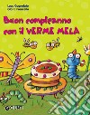 Buon compleanno con il Verme Mela. Ediz. illustrata libro