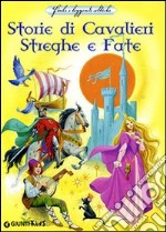 Storie di cavalieri, streghe e fate. Fiabe e leggende celtiche libro