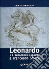 Leonardo e il monumento equestre a Francesco Sforza libro di Bernardoni Andrea