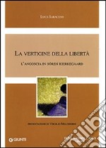 La vertigine della libertà. L'angoscia in Sören Kierkegaard