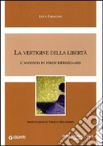 La vertigine della libertà. L'angoscia in Sören Kierkegaard