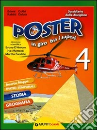 Poster in giro tra i saperi. Sussidiario delle discipline. Per la Scuola elementare. Vol. 4 libro