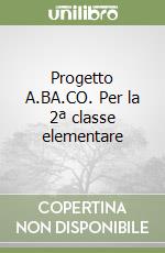 Progetto A.BA.CO. Per la 2ª classe elementare libro