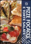 Pizze, focacce e torte salate. Manuale pratico. Ediz. illustrata libro