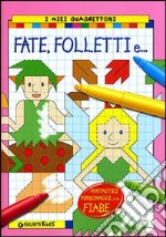 Fate, folletti, e.... Ediz. illustrata