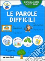 Le parole difficili. Ediz. illustrata