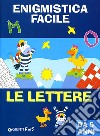 Enigmistica facile. Le lettere. Ediz. illustrata libro