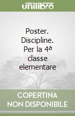 Poster. Discipline. Per la 4ª classe elementare libro