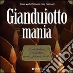 Gianduiotto mania. La via italiana al cioccolato: storia, fortuna, ricette libro