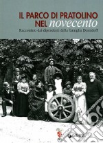 Il parco di Pratolino nel Novecento. Raccontato dai dipendenti della famiglia Demidoff libro