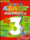 Progetto A.BA.CO. Matematica. Quaderno operativo. Per la 3ª classe elementare libro di Fandiño Pinilla M. I. (cur.) D'Amore B. (cur.)