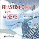 Filastrocche sotto la neve. Ediz. illustrata libro