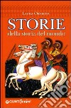 Storie della storia del mondo. Ediz. illustrata libro