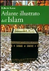 Atlante illustrato dell'Islam. Ediz. illustrata libro di Russo Raffaele