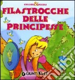 Filastrocche delle principesse. Ediz. illustrata libro