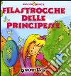 Filastrocche delle principesse. Ediz. illustrata libro