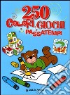 Duecentocinquanta colori, giochi e passatempi. Ediz. illustrata libro