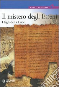 Il mistero degli Esseni. I figli della luce libro usato