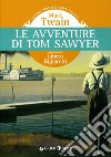 Le avventure di Tom Sawyer libro di Twain Mark