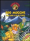 Trecento mucche per una via di fuga. Mukka Emma. Ediz. illustrata libro di Coolbak Peter