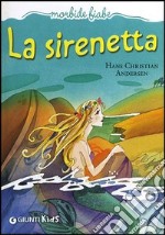 La sirenetta. Ediz. illustrata libro