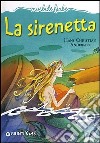 La sirenetta. Ediz. illustrata libro