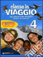 Classe in viaggio. Sussidiario delle discipline: scienze, matematica. Per la 4ª classe elementare libro