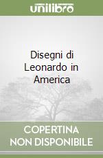 Disegni di Leonardo in America