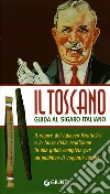 Il Toscano. Guida al sigaro italiano libro di Testa Francesco Marconi Aroldo