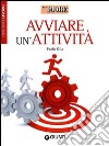 Avviare un'attività. Obiettivo lavoro libro