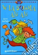 W la squola alé alé. Ediz. a colori libro