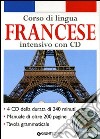 Corso di lingua. Francese intensivo. Con 4 CD Audio libro