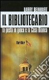 Il bibliotecario. La posta in gioco è la Casa Bianca libro di Beinhart Larry