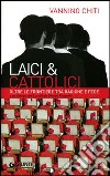 Laici & cattolici. Oltre le frontiere tra ragione e fede libro