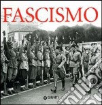 Fascismo. Ediz. illustrata libro