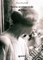 Storia sentimentale di Nina. Diario 1903-1919 libro