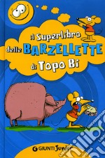 Il superlibro delle barzellette di Topo Bi libro usato