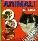 Animali di casa. Ediz. illustrata libro