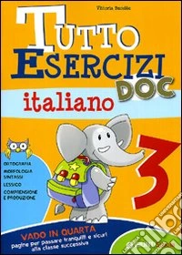 Tutto esercizi DOC. Italiano. Per la Scuola elementare. Vol. 3 libro