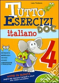 Tutto esercizi DOC. Italiano. Per la Scuola elementare. Vol. 4 libro